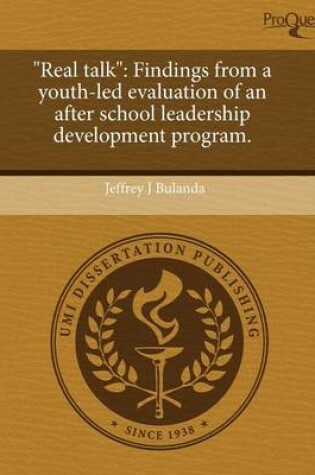 Cover of Real Talk: Findings from a Youth-Led Evaluation of an After School Leadership Development Program