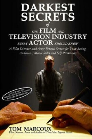 Cover of Darkest Secrets of the Film and Television Industry Every Actor Should Know
