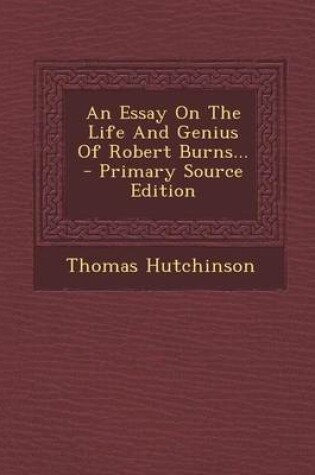 Cover of An Essay on the Life and Genius of Robert Burns... - Primary Source Edition