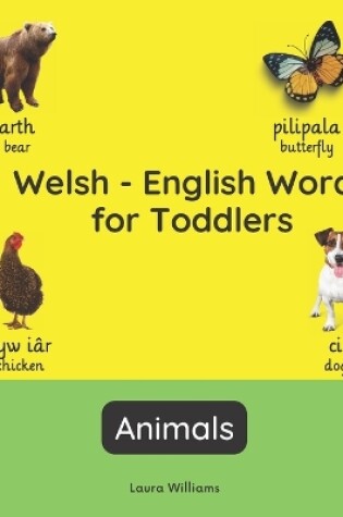 Cover of Welsh - English Words for Toddlers - Animals