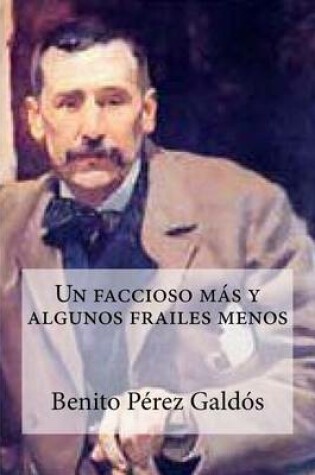 Cover of Un Faccioso Mas y Algunos Frailes Menos