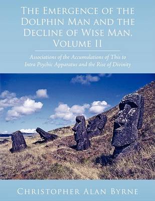 Book cover for The Emergence of the Dolphin Man and the Decline of Wise Man, Volume II