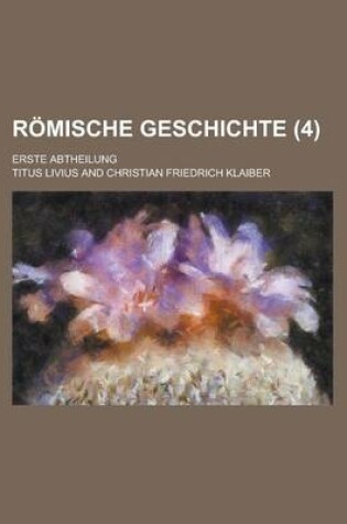 Cover of Romische Geschichte; Erste Abtheilung (4 )