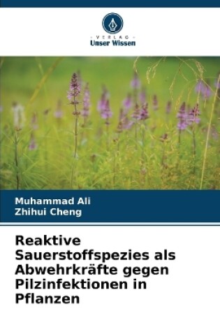 Cover of Reaktive Sauerstoffspezies als Abwehrkräfte gegen Pilzinfektionen in Pflanzen