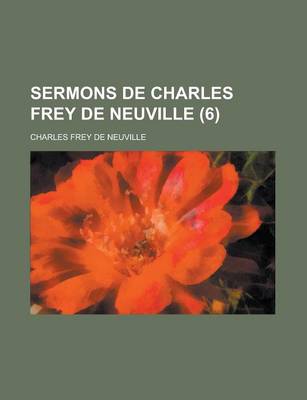 Book cover for Sermons de Charles Frey de Neuville (6 )