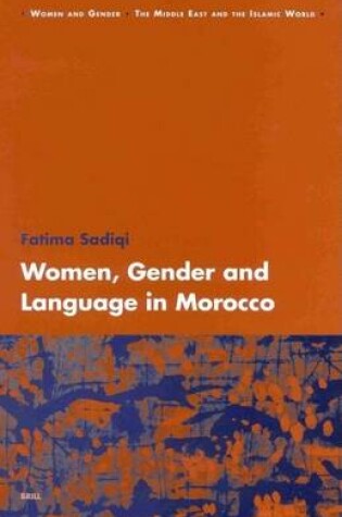 Cover of Women, Gender and Language in Morocco. Women and Gender the Middle East and the Islamic World, Volume I.