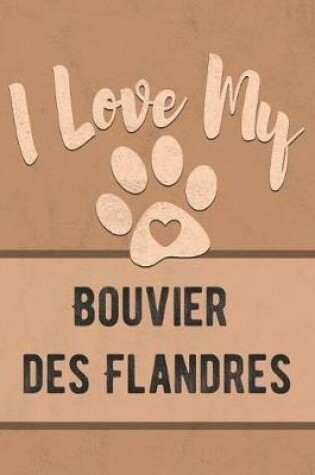 Cover of I Love My Bouvier des Flandres