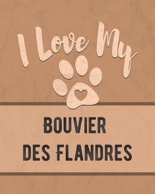 Book cover for I Love My Bouvier des Flandres