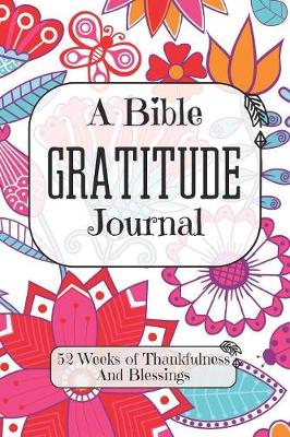 Book cover for A Bible Gratitude Journal 52 Weeks of Thankfulness And Blessings