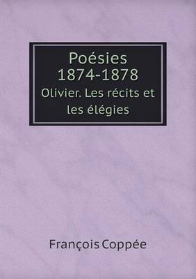 Book cover for Poésies 1874-1878 Olivier. Les récits et les élégies