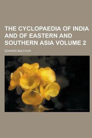 Cover of The Cyclopaedia of India and of Eastern and Southern Asia Volume 2