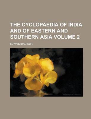 Book cover for The Cyclopaedia of India and of Eastern and Southern Asia Volume 2