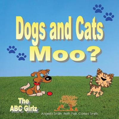 Cover of Dogs and Cats Moo?