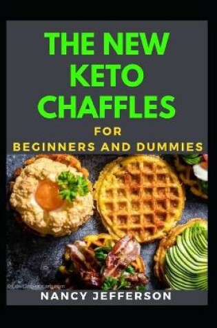 Cover of The New Keto Chaffles For Beginners And Dummies
