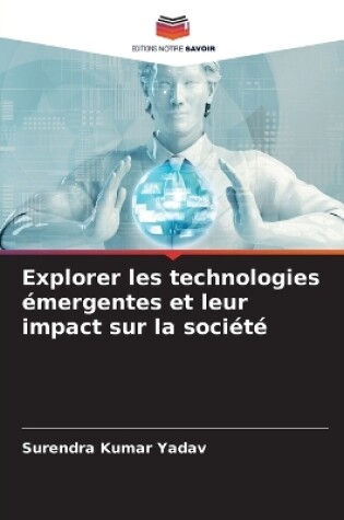 Cover of Explorer les technologies émergentes et leur impact sur la société