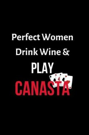 Cover of Perfect Women Drink Wine & Play Canasta