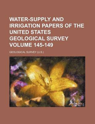 Book cover for Water-Supply and Irrigation Papers of the United States Geological Survey Volume 145-149