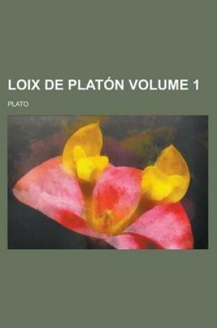 Cover of Loix de Platon Volume 1