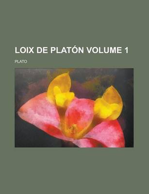 Book cover for Loix de Platon Volume 1