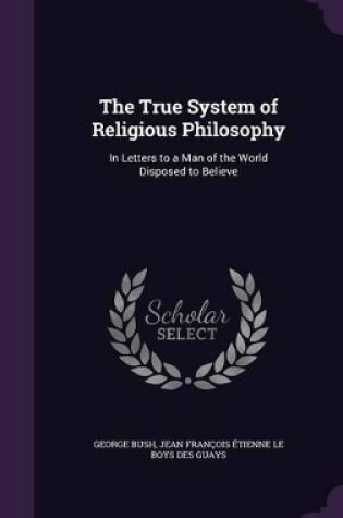 Cover of The True System of Religious Philosophy