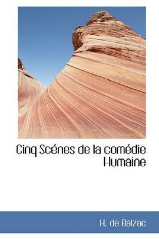 Cover of Cinq Scenes de La Comedie Humaine