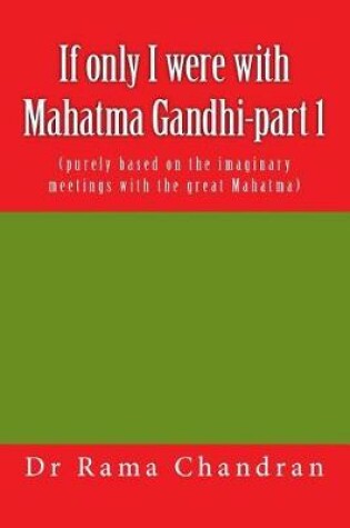 Cover of If only I were with Mahatma Gandhi-part 1