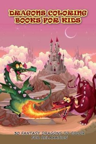 Cover of Dragons Coloring Books For Kids