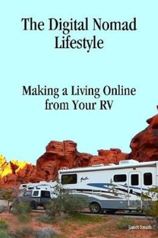 Cover of The Digital Nomad Lifestyle Making a Living Online from Your Rv