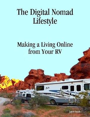 Book cover for The Digital Nomad Lifestyle Making a Living Online from Your Rv