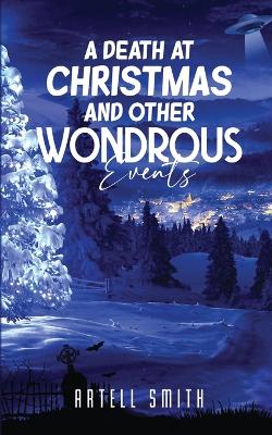 Book cover for A Death at Christmas And Other Wondrous Events