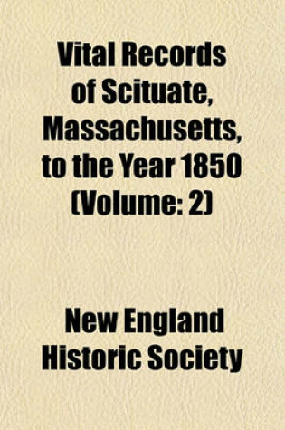 Cover of Vital Records of Scituate, Massachusetts, to the Year 1850 (Volume