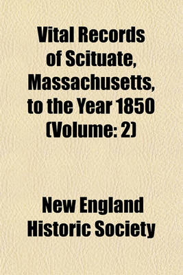 Book cover for Vital Records of Scituate, Massachusetts, to the Year 1850 (Volume