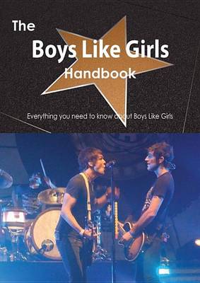 Book cover for The Boys Like Girls Handbook - Everything You Need to Know about Boys Like Girls