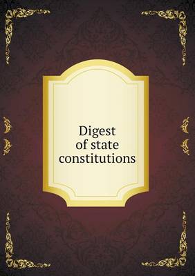 Book cover for Digest of state constitutions