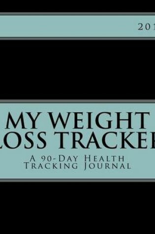 Cover of My Weight Loss Tracker 2017