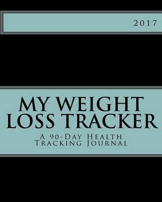 Book cover for My Weight Loss Tracker 2017