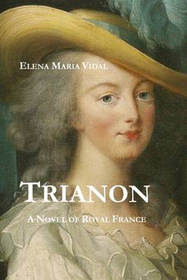 Book cover for Trianon: A Novel of Royal France