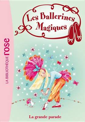 Book cover for Les Ballerines Magiques 24 - La Grande Parade