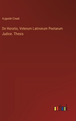 Book cover for De Horatio, Veterum Latinorum Poetarum Judice. Thesis