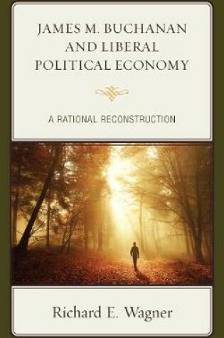 Cover of James M. Buchanan and Liberal Political Economy