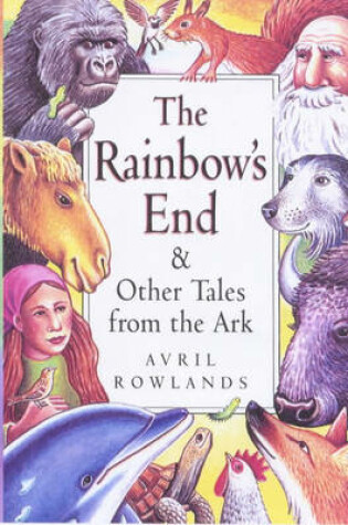 Cover of "The Rainbow's End and Other Tales from the Ark