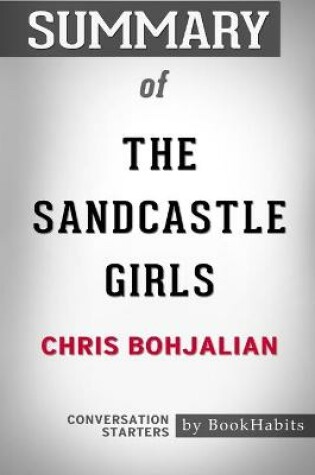 Cover of Summary of The Sandcastle Girls by Chris Bohjalian