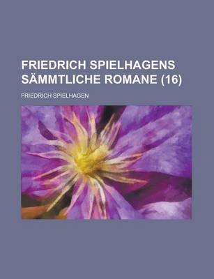 Book cover for Friedrich Spielhagens Sammtliche Romane (16 )