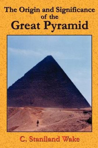 Cover of The Origin and Significance of the Great Pyramid