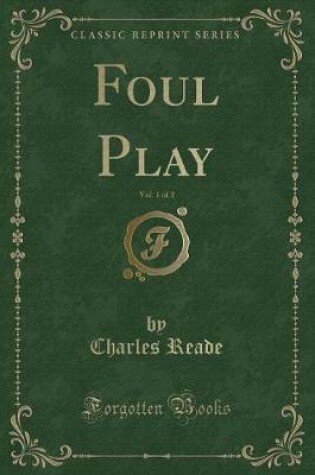 Cover of Foul Play, Vol. 1 of 2 (Classic Reprint)