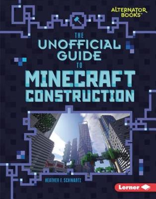 Book cover for The Unofficial Guide to Minecraft Construction