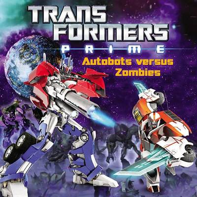 Book cover for Transformers Prime: Autobots Versus Zombies