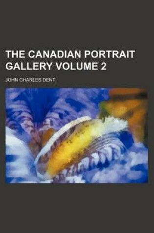 Cover of The Canadian Portrait Gallery Volume 2