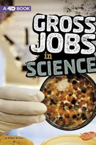 Cover of Gross Jobs 4D Gross Jobs in Science 4D an Augmented Reading Experience