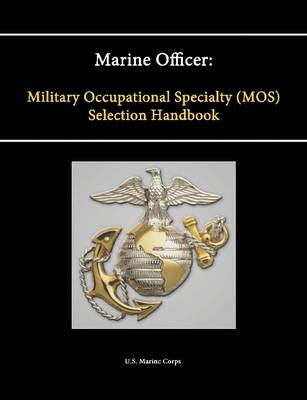Book cover for Marine Officer: Military Occupational Specialty (Mos) Selection Handbook
